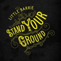 Little Barrie - Stand Your Ground
