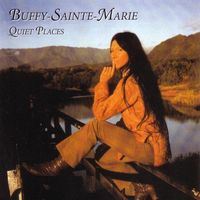 Buffy Sainte-Marie - Quiet Places