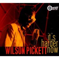 Wilson Pickett - It's Harder Now