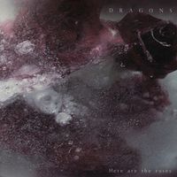Dragons - Here Are The Roses