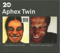 Aphex Twin - Warp20 (Classics&sup2;) ...I Care Because You Do / Richard D. James Album