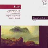 Andr&eacute; Laplante - Liszt: Petrarch sonnet 104; Mephisto-Waltz No.1; B-Minor Sonata