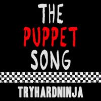 TryHardNinja - The Puppet Song