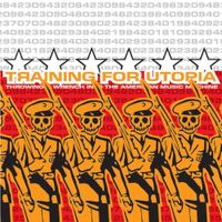 Training For Utopia - Throwing a Wrench into the American Music Machine
