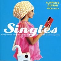 Flipper's Guitar - SINGLES