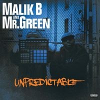 Malik B & Mr. Green - Unpredictable