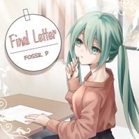 初音ミク [Hatsune Miku] - Final Letter