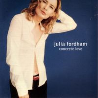 Julia Fordham - Concrete Love