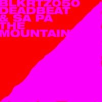Deadbeat & Sa Pa - The Mountain