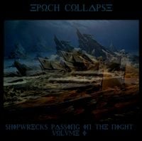 Epoch Collapse - Shipwrecks Passing in the Night