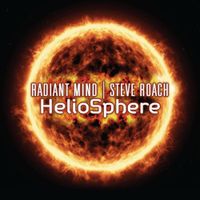 Radiant Mind & Steve Roach - HelioSphere