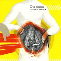The Explosion - Sick Of Modern Art
