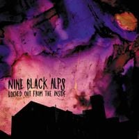 Nine Black Alps - Locked Out From The Inside