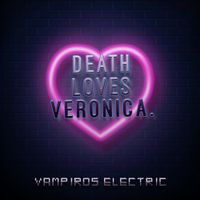 Death Loves Veronica - Vampiros Electric