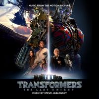 Steve Jablonsky - Transformers: The Last Knight (Music from the Motion Picture)