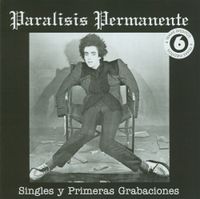Par&aacute;lisis Permanente - Singles y primeras grabaciones