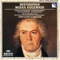 Orchestre R&eacute;volutionnaire Et Romantique / Monteverdi Choir / John Eliot Gardiner / Charlotte Margiono / Catherine Robbin / William Kendall / Alastair Miles - Beethoven: Missa Solemnis