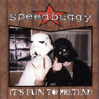 Speedbuggy - It&rsquo;s Fun to Pretend