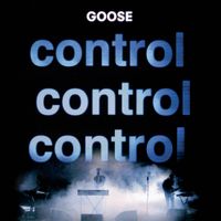 GOOSE - Control Control Control