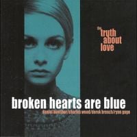Broken Hearts Are Blue - The Truth About Love