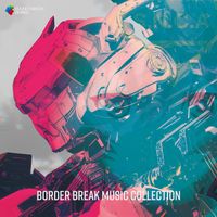 SEGA SOUND TEAM - BORDER BREAK MUSIC COLLECTION