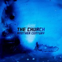 The Church - Another Century