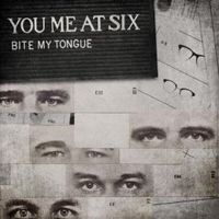 You Me At Six - Bite My Tongue