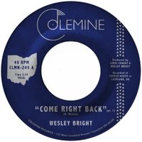 Wesley Bright - Come Right Back (pt. 1)