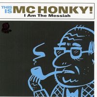 MC Honky - I Am the Messiah