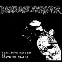 Death Dust Extractor - Slay Your Masters or Slave in Chains