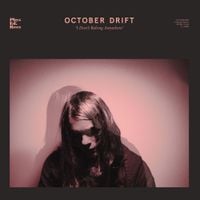 October Drift - I Don&rsquo;t Belong Anywhere