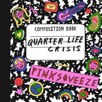 Pinksqueeze - Quarter Life Crisis