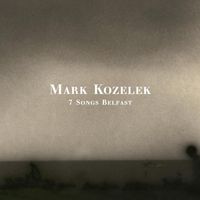 Mark Kozelek - 7 Songs Belfast