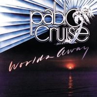 Pablo Cruise - Worlds Away