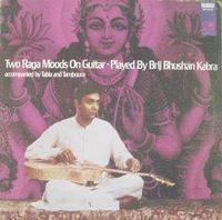 Brij Bhushan Kabra - Two Raga Moods on Guitar