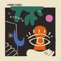 Crime Caqui - Atenta