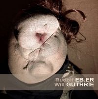 Rudolf Eb.er & Will Guthrie - Hilt