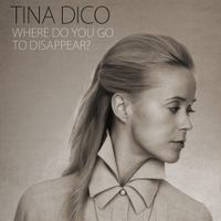 Tina Dico - Where Do You Go To Disappear?