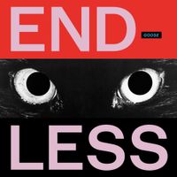 GOOSE - Endless