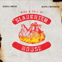 Joell Ortiz & KXNG Crooked - Rise & Fall of Slaughterhouse