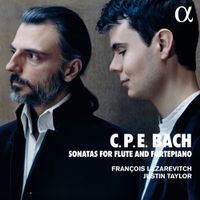 François Lazarevitch / Justin Taylor - C. P. E. Bach: Sonatas for Flute and Fortepiano