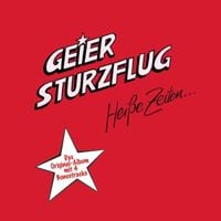 Geier Sturzflug - Hei&szlig;e Zeiten
