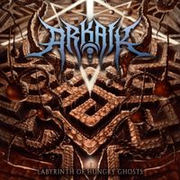 Arkaik - Labyrinth of hungry ghosts