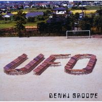 電気グルーヴ [Denki Groove] - UFO
