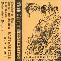 Flesh Crusher - Bastardized