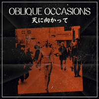 Oblique Occasions - 天に向かって [To the heavens]