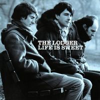The Lodger - Life Is Sweet