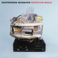 Einst&uuml;rzende Neubauten - Perpetuum Mobile