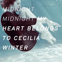 My Heart Belongs To Cecilia Winter - Midnight Midnight