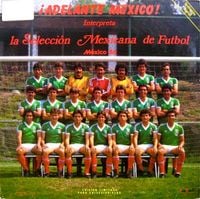 La Selección Mexicana De Futbol (México 86) - &iexcl;Adelante M&eacute;xico!